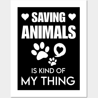 Saving animals is kind of my thing Posters and Art